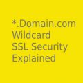 wildcard ssl certificate explained for multi-level subdaomains securit